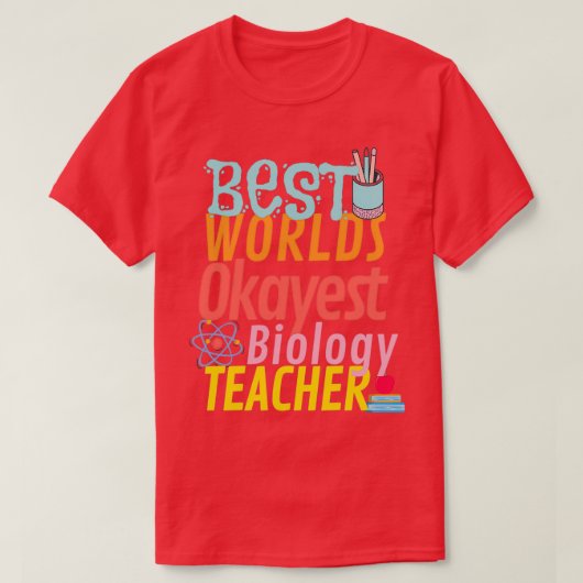 最高のおもしろいWorlds Okayest Biology先生の世界 Tシャツ (デザイン正面)