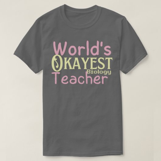最高のおもしろいWorlds Okayest Biology先生の世界 Tシャツ (デザイン正面)