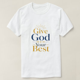 最高のものを神に捧げよう キリスト教の励ましの名言 Tシャツ