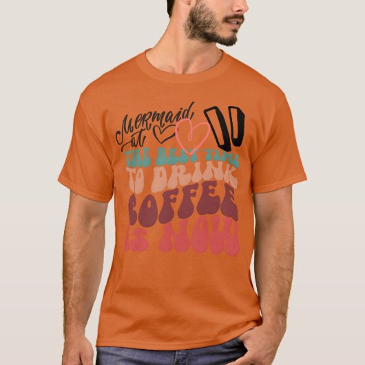 最高のタイミングでコーヒーを飲もう友達 Tシャツ (正面)