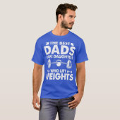 最高のパパはウェイトリフトをする娘を持つ Tシャツ (正面フル)