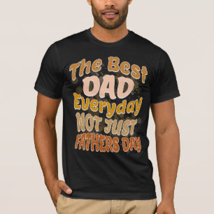 最高のパパは毎日お父さんだけの日Tシャツではない Tシャツ