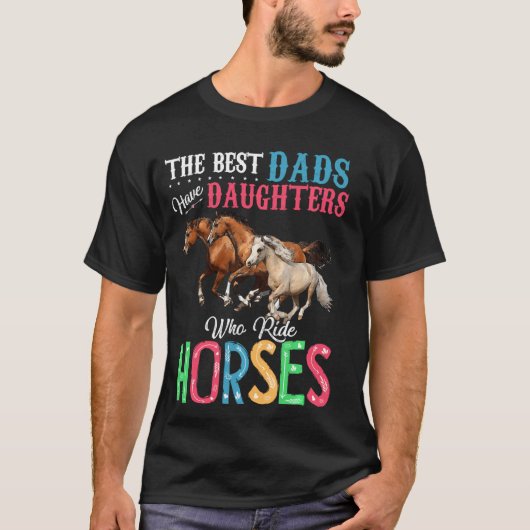 最高のパパは馬に乗る娘を持つ Tシャツ (正面)