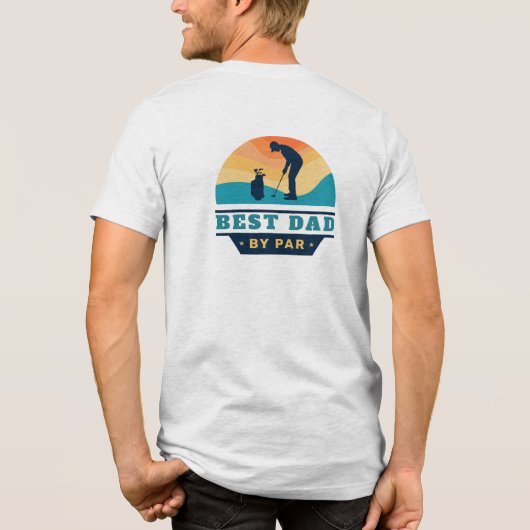 最高のパパゴルフオーバーカスタムー トライブレンドTシャツ (裏面)