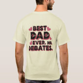 最高のパパ。ディベートなし。父おもしろいの日 Tシャツ (裏面)