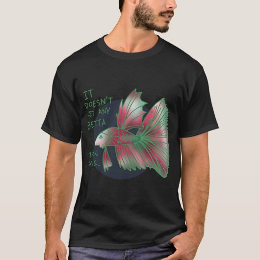 最高のベタアクアリウムギフト Tシャツ (正面)
