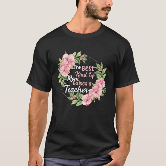 最高のママは先生を育てる Tシャツ (正面)
