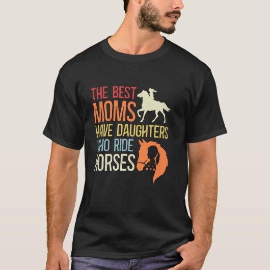 最高のママは馬に乗る娘を持つ Tシャツ (正面)