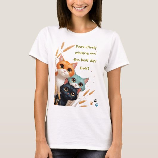 最高の一日を！のぞきこむ子猫 Tシャツ (正面)
