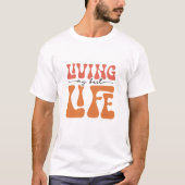 最高の人生を生きている Tシャツ (正面)