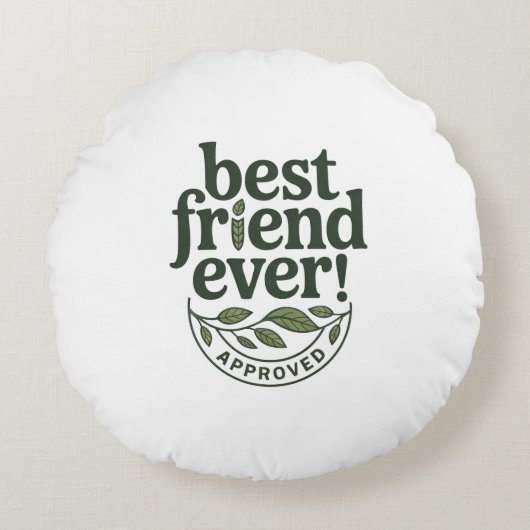 最高の友よ！承認済文字デザイン- ラウンドクッション (正面)