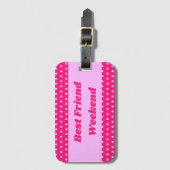 最高の友人ウィークエンドピンク水玉模様ガールズトリップ ラゲッジタグ (正面縦)
