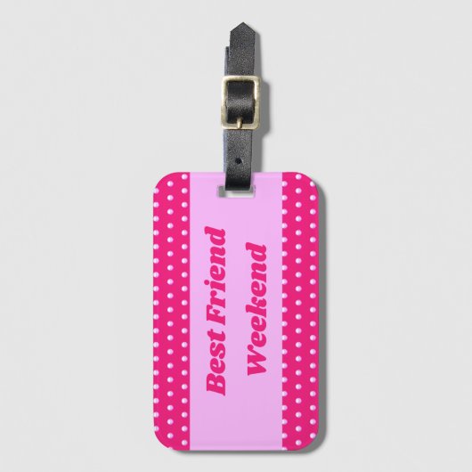 最高の友人ウィークエンドピンク水玉模様ガールズトリップ ラゲッジタグ (正面縦)