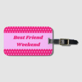 最高の友人ウィークエンドピンク水玉模様ガールズトリップ ラゲッジタグ (正面横)