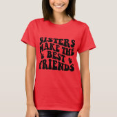 最高の友達は姉妹 Tシャツ (正面)