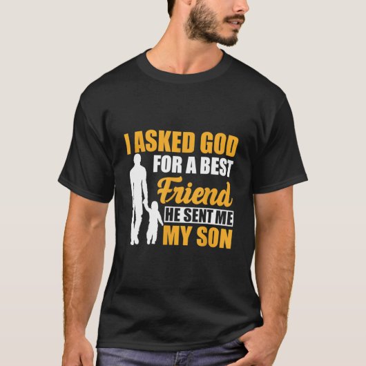 最高の友達を神様に願ったら息子を送ってくれた Fa Tシャツ (正面)