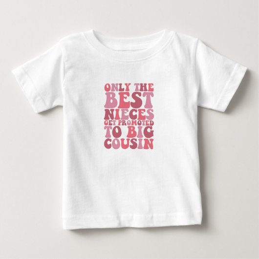 最高の姪だけが大きい従姉に昇格する ベビーTシャツ (正面)