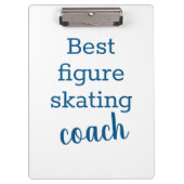 最高の姿スケートで滑るコーチの贈答品-クリップボード クリップボード (正面)