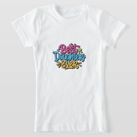 最高の娘 (スタイル3) Tシャツ (レイダウン)