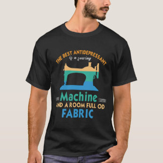 最高の抗うつ薬はミシンです Tシャツ