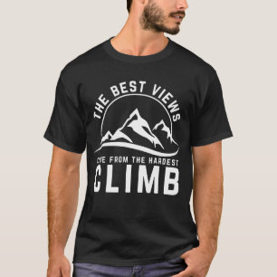 最高の景色は最も厳しい登頂から 感動の名言 Tシャツ
