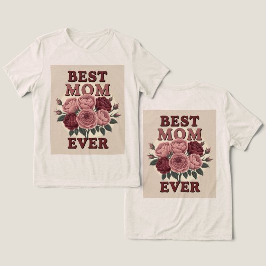 最高の母バラTシャツ トライブレンドＴシャツ (デザイン正面&裏面)