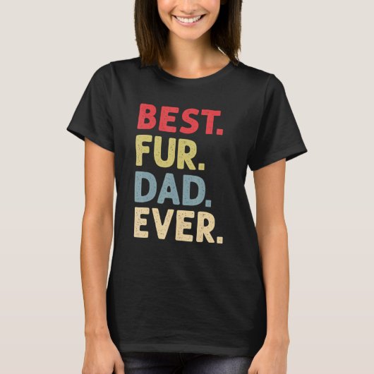最高の毛皮の父 ネコちゃんパパ イヌ飼いの男性に Tシャツ (正面)
