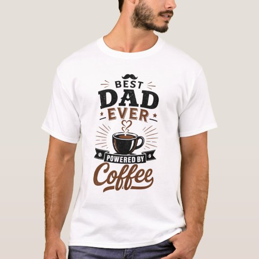 最高の父はコーヒーでできている おもしろギフト Tシャツ (正面)