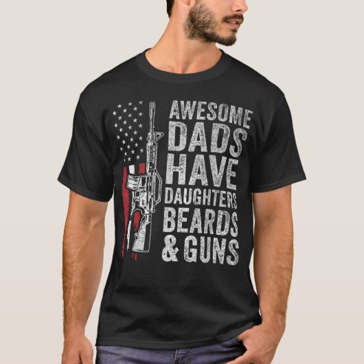 最高の父は娘とひげと銃を持っている Tシャツ (正面)