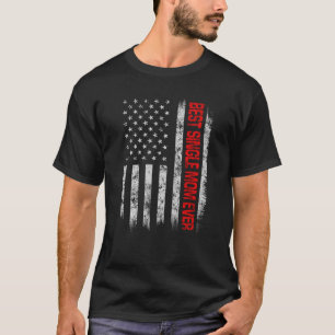 最高の独身の母はアメリカ国旗の父の日Ch Tシャツ