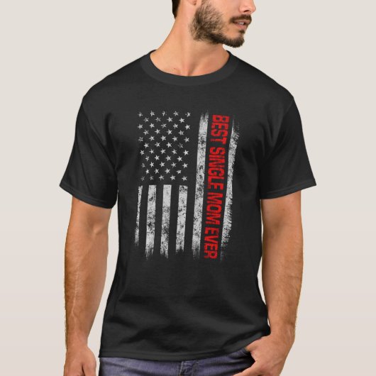 最高の独身の母はアメリカ国旗の父の日Ch Tシャツ (正面)
