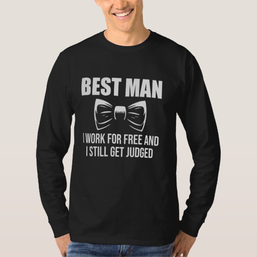 最高の男がタダで働く独身パーティー Tシャツ (正面)