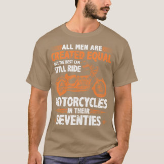 最高の男性は70代になってもバイクに乗ることができます Tシャツ