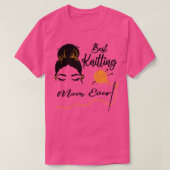 最高の編み物の母なる世界 Tシャツ (デザイン正面)