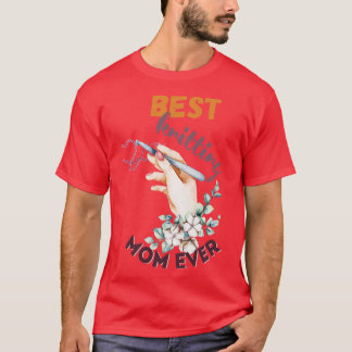 最高の編み物ママEver 569 Tシャツ