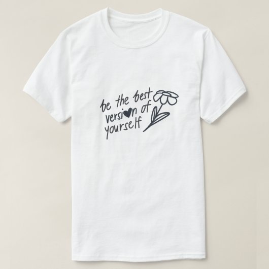 最高の自分であれ モチベーション Tシャツ (デザイン正面)