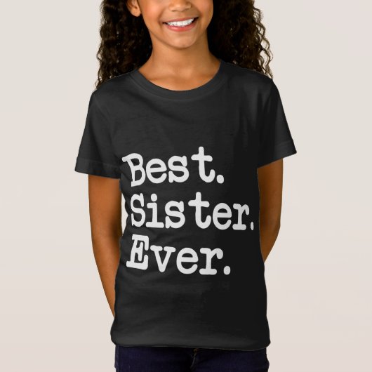 最高の.シスター。今まで。特別素晴らし姉妹への贈り物 Tシャツ (正面)