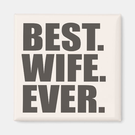 最高の.奥さん。今まで。 マグネット (正面)