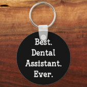 最高の.歯科助手。今まで。 キーホルダー (正面)