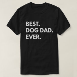 最高の.犬パパ。今まで。 Tシャツ