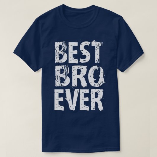 最高のBro Ever最高の Brother Everおもしろい Cute Gift Tシャツ (デザイン正面)