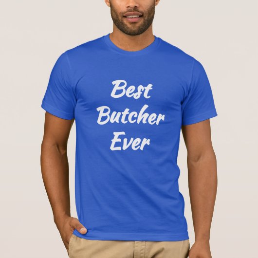 最高のButcher Ever – ギフトクールアイディア: Tシャツ (正面)