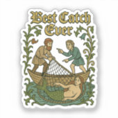 最高のCatch Ever -魚釣りテイルズ中世ミーム シール (正面)