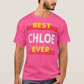 最高のChloe Ever Friends Name Buddy Nickname Person Tシャツ