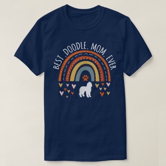 最高のDoodle Mom Ever Rainbow Gives For Goldendoodl Tシャツ (デザイン正面)