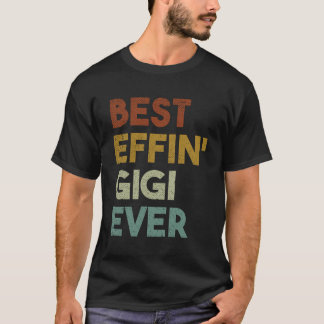 最高のEffin Gigi Ever Gift For Gr祖母 Tシャツ