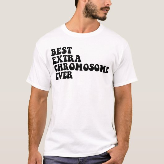 最高のExtra Somethods Ever Down症候群認識度 Tシャツ (正面)