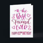 最高のFriend Ever 83rd誕生日タイポグラフィインPink カード<br><div class="desc">シンプルしかしはっきりしたタイポグラフィピンク色のトーンにあなたの友人が今まで幸せ83番目の誕生日を望む最高の。©ネスノルドバーグ</div>