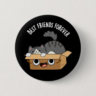 最高のFriends Foreverおもしろい Cat And Box Pun Dark BG 缶バッジ