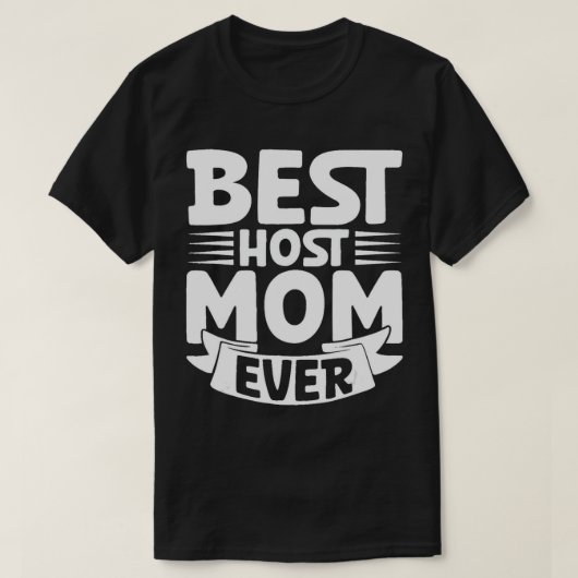 最高のHost Mom Ever Exchange Student Momホスおもしろいト Tシャツ (デザイン正面)